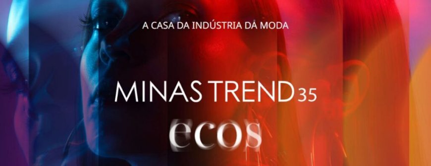 Minas Trend 35 convida o mercado a ecoar ideias e negócios