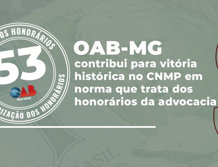 OAB-MG contribui para vitória histórica no CNMP em norma que trata dos honorários da advocacia