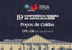 19ª Conferência Mineira da Advocacia debate futuro da profissão, tecnologia e democracia em Poços de Caldas