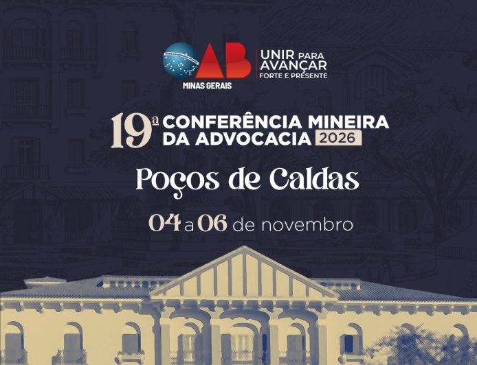 19ª Conferência Mineira da Advocacia debate futuro da profissão, tecnologia e democracia em Poços de Caldas